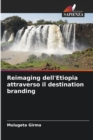 Image for Reimaging dell&#39;Etiopia attraverso il destination branding