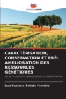 Image for Caracterisation, Conservation Et Pre-Amelioration Des Ressources Genetiques