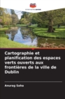 Image for Cartographie et planification des espaces verts ouverts aux frontieres de la ville de Dublin