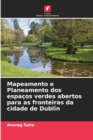 Image for Mapeamento e Planeamento dos espacos verdes abertos para as fronteiras da cidade de Dublin