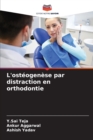 Image for L&#39;osteogenese par distraction en orthodontie