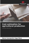 Image for Cost estimation for agricultural production