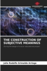 Image for The Construction of Subjective Meanings