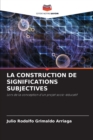 Image for La Construction de Significations Subjectives