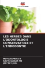 Image for Les Herbes Dans l&#39;Odontologie Conservatrice Et l&#39;Endodontie