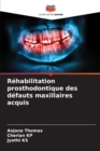 Image for Rehabilitation prosthodontique des defauts maxillaires acquis