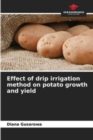 Image for Effect of drip irrigation method on potato growth and yield