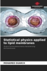 Image for Statistical physics applied to lipid membranes