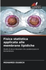 Image for Fisica statistica applicata alle membrane lipidiche