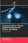 Image for Caracteristicas clinico-epidemiologicas do cancer de mama