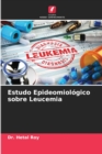Image for Estudo Epideomiologico sobre Leucemia