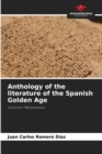 Image for Anthology of the literature of the Spanish Golden Age