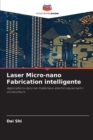 Image for Laser Micro-nano Fabrication intelligente
