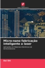 Image for Micro-nano fabricacao inteligente a laser