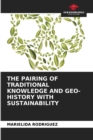 Image for The Pairing of Traditional Knowledge and Geo-History with Sustainability