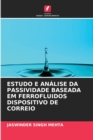 Image for Estudo E Analise Da Passividade Baseada Em Ferrofluidos Dispositivo de Correio