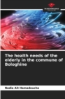 Image for The health needs of the elderly in the commune of Bologhine