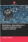 Image for Residuos, Decadencia e Criacao Poetica : Um Topos Cultural