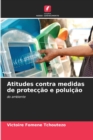 Image for Atitudes contra medidas de proteccao e poluicao