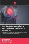 Image for Cardiopatia congenita em paciente pediatrico dentario