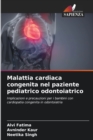 Image for Malattia cardiaca congenita nel paziente pediatrico odontoiatrico