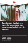 Image for Tendances evolutives dans le faconnage des canaux radiculaires - Un apercu