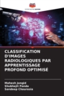 Image for Classification d&#39;Images Radiologiques Par Apprentissage Profond Optimise
