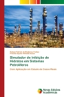 Image for Simulador de Inibicao de Hidratos em Sistemas Petroliferos