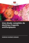 Image for Une etude complete de docking d&#39;agents antifongiques