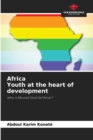 Image for Africa Youth at the heart of development