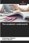 Image for The academic underworld