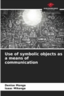 Image for Use of symbolic objects as a means of communication