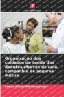 Image for Organizacao dos cuidados de saude dos doentes atraves de uma companhia de seguros mutua