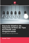 Image for Equacao Eliptica de Segunda Ordem do Tipo Kirchhoff com Singularidade