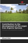 Image for Contribution to the development of the argan tree Argania Spinosa