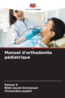 Image for Manuel d&#39;orthodontie pediatrique