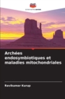 Image for Archees endosymbiotiques et maladies mitochondriales