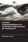 Image for Archees endosymbiotiques et syndrome d&#39;epuisement du cholesterol