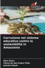 Image for Corruzione nel sistema educativo contro la sostenibilita in Amazzonia