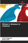 Image for Wilson&#39;s disease in children