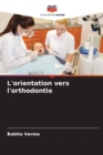 Image for L&#39;orientation vers l&#39;orthodontie