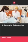 Image for A Consulta Ortodontica