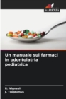 Image for Un manuale sui farmaci in odontoiatria pediatrica