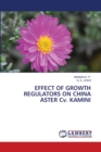 Image for EFFECT OF GROWTH REGULATORS ON CHINA ASTER Cv. KAMINI