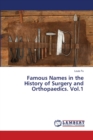 Image for Famous Names in the History of Surgery and Orthopaedics. Vol.1