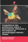 Image for Competencia dos professores sobre o desempenho utilizando a ferramenta de aprendizagem Holistic-Center