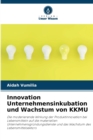 Image for Innovation Unternehmensinkubation und Wachstum von KKMU