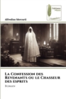 Image for La Confession des Revenants ou le Chasseur des esprits
