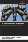 Image for A decolonial Caribbean