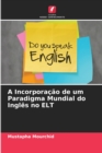 Image for A Incorporacao de um Paradigma Mundial do Ingles no ELT